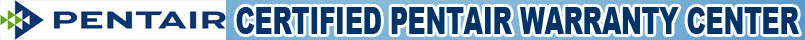 Certified Pentair Warranty Center